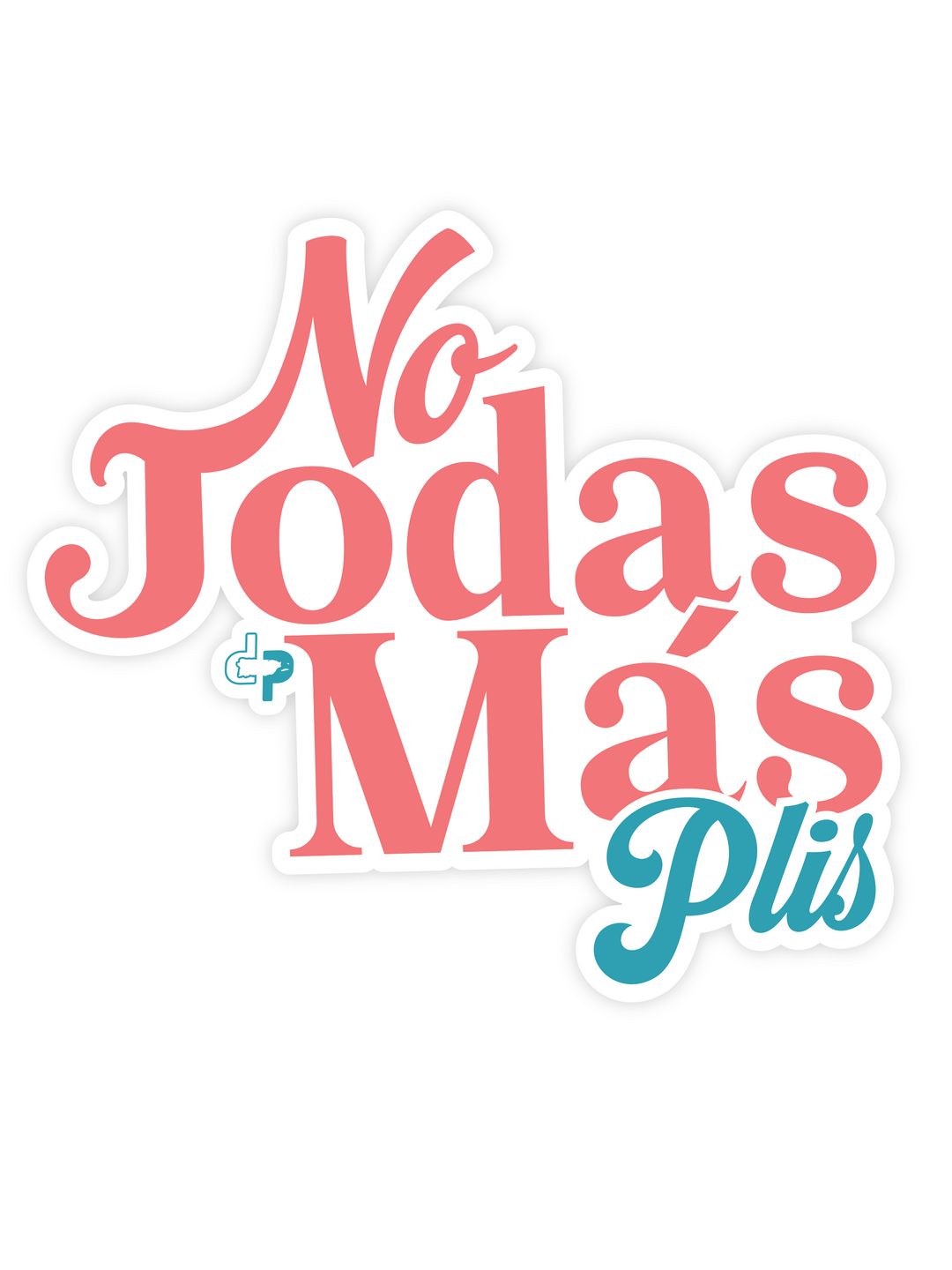 No Jodas Mas Plis- Sticker