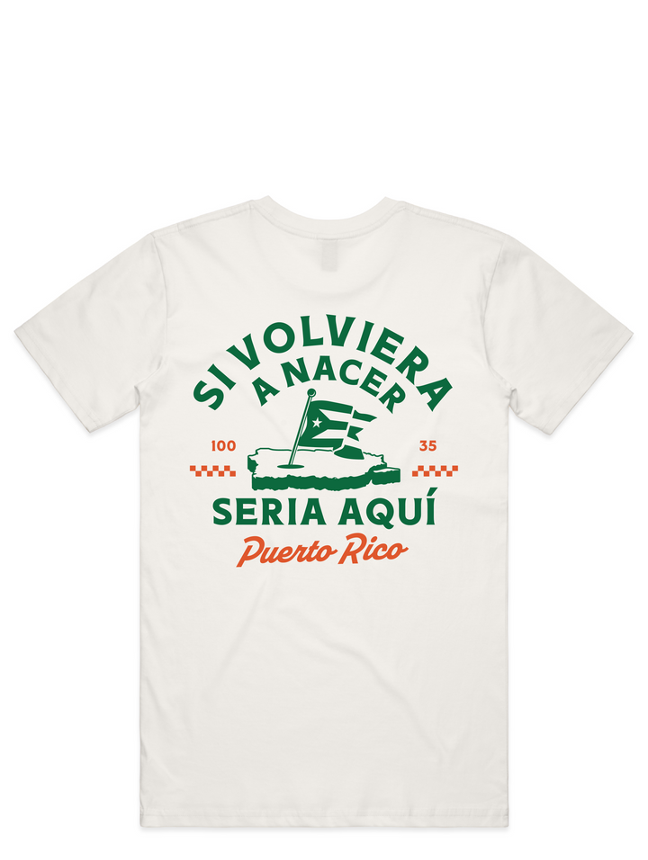 Si Volviera a Nacer Seria Aquí- T-Shirt