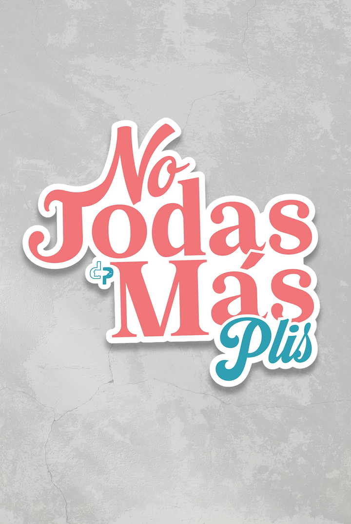 No Jodas Mas Plis - Sticker